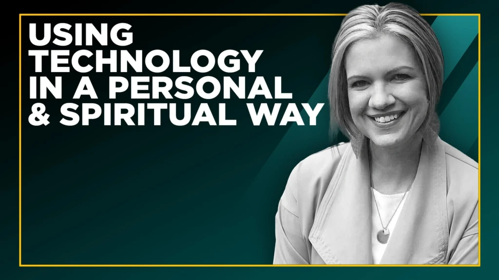 Using-Technology-in-a-Personal-and-Spiritual-Way